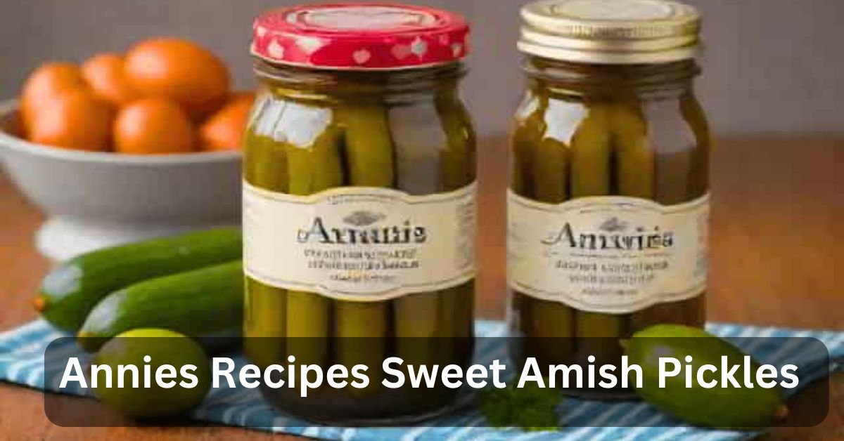 Annies Recipes Sweet Amish Pickles