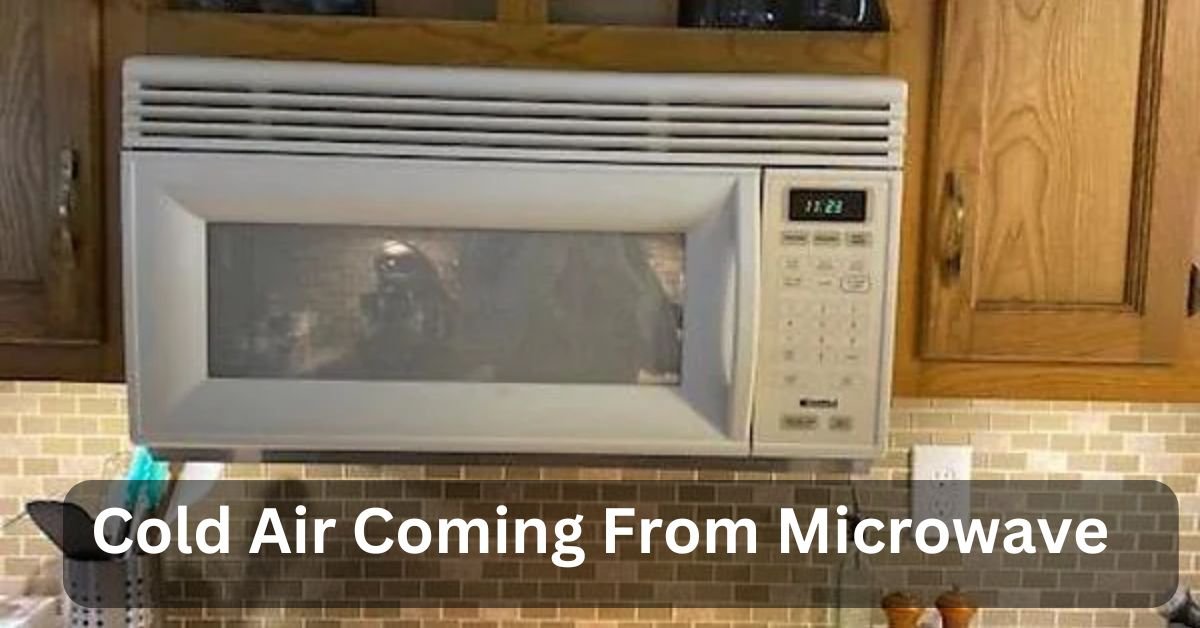 Cold Air Coming From Microwave