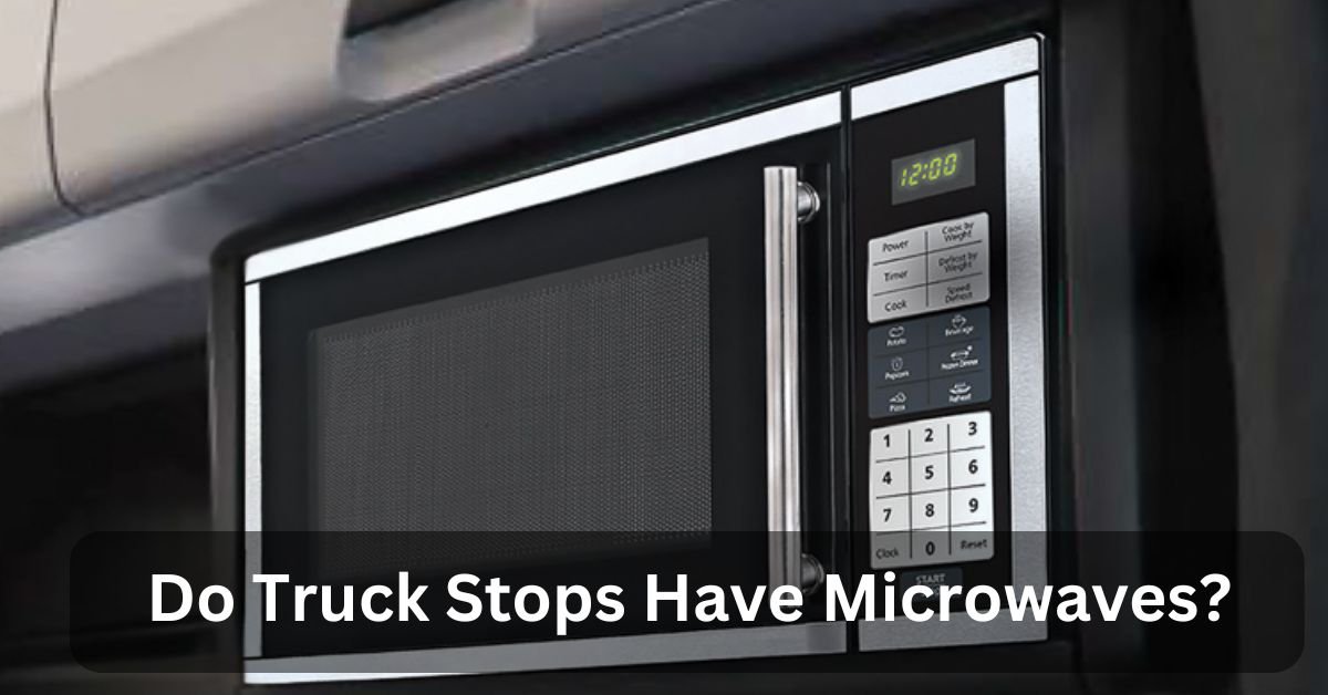 Do Truck Stops Have Microwaves