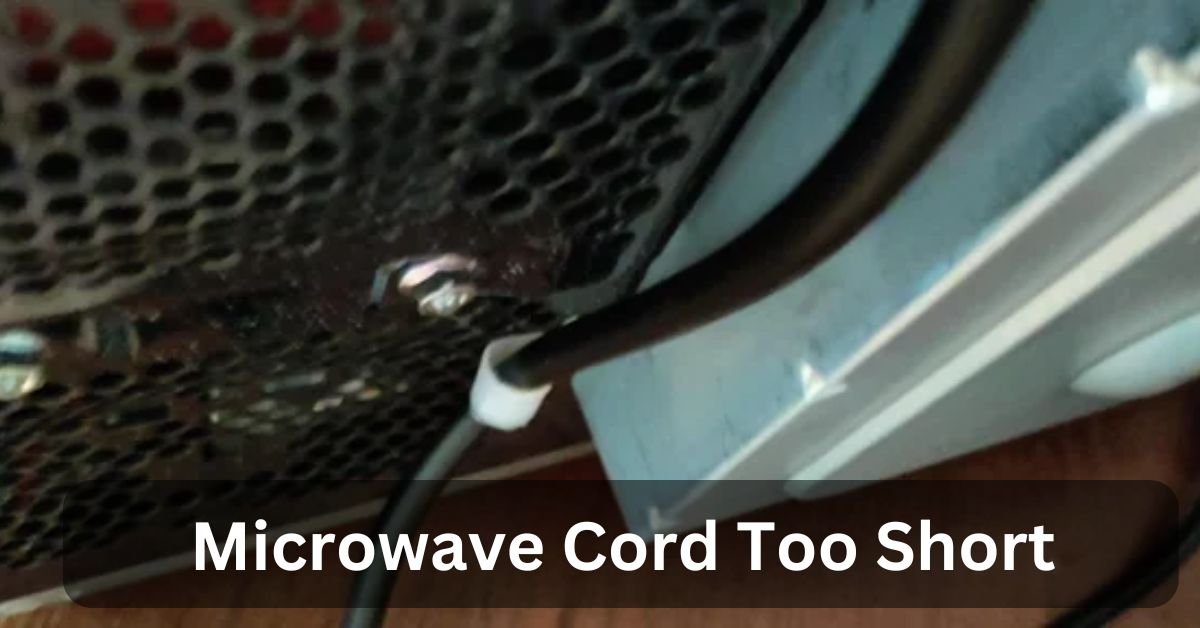 Microwave Cord Too Short