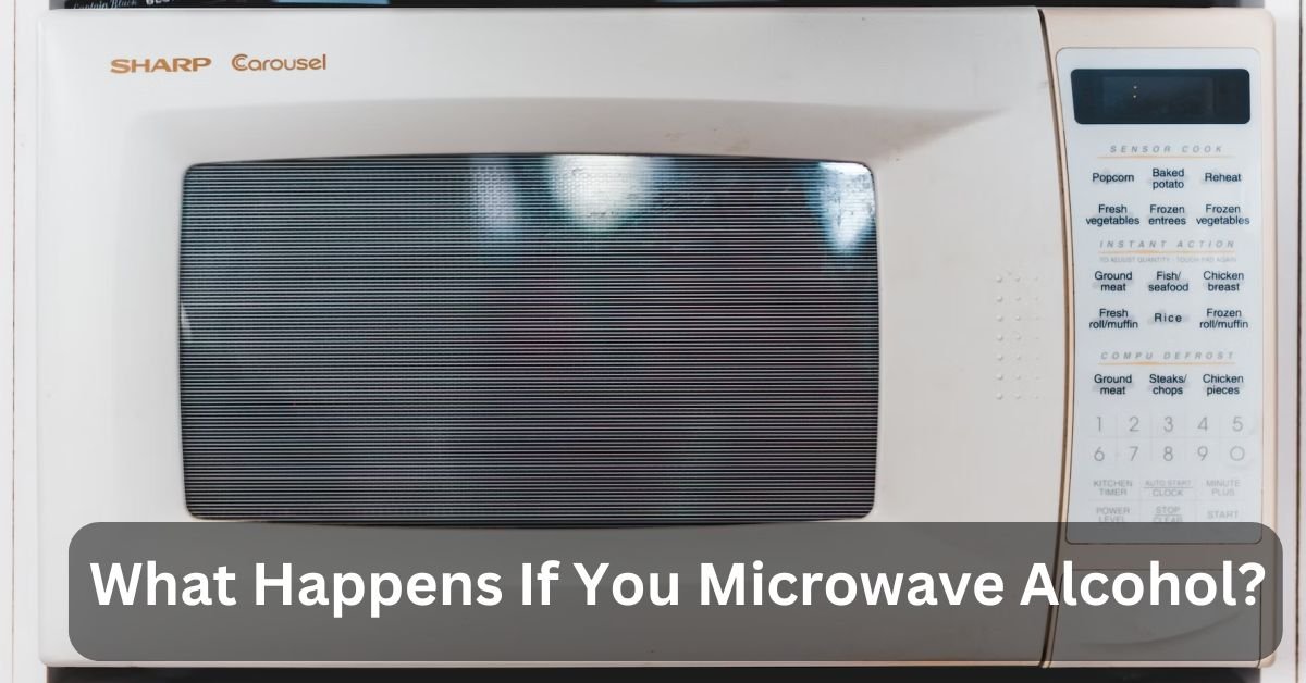 What Happens If You Microwave Alcohol