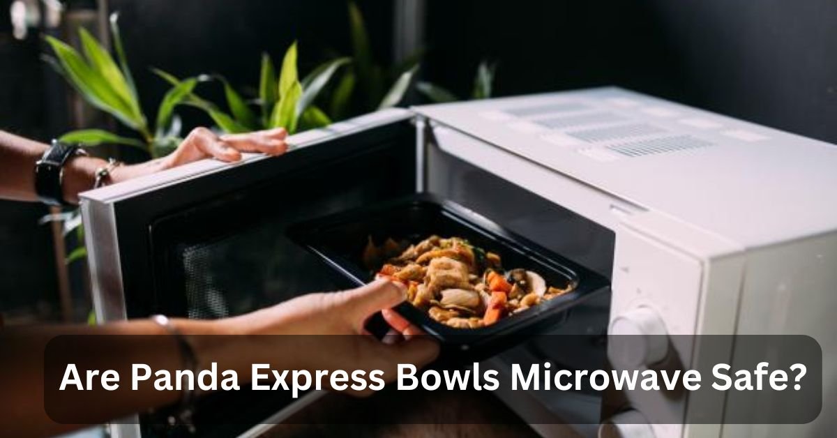 Are Panda Express Bowls Microwave Safe