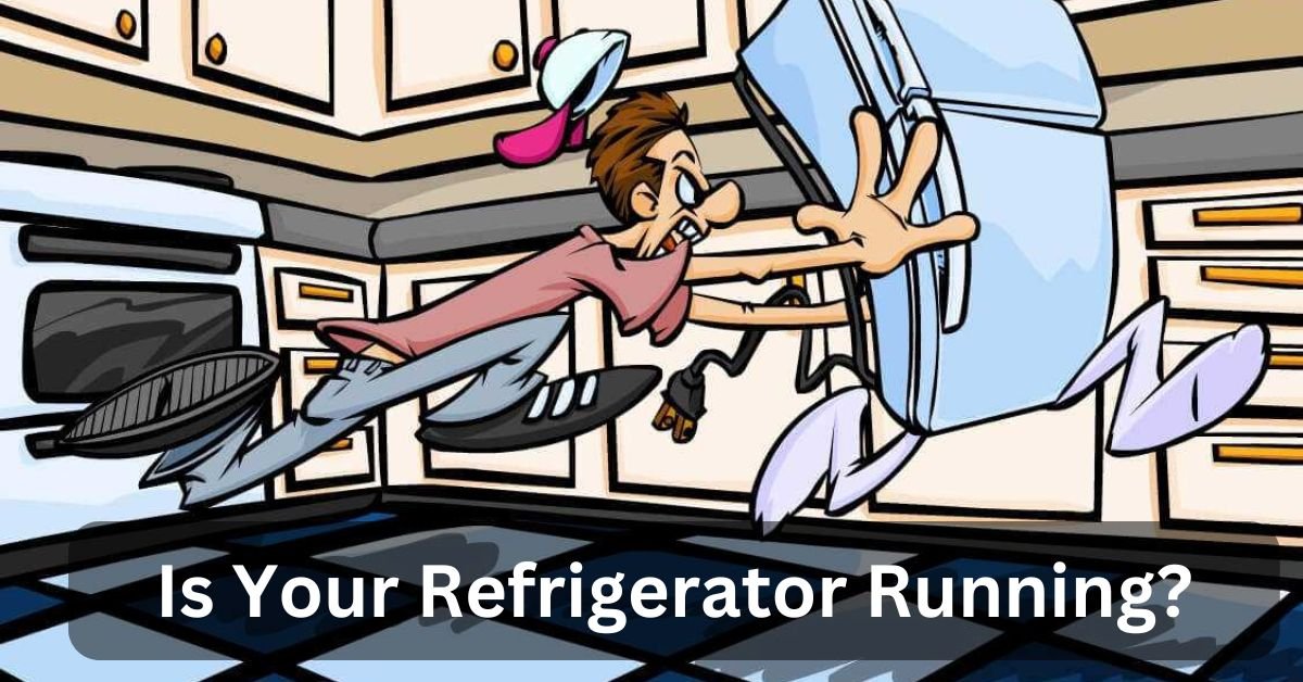 Is Your Refrigerator Running